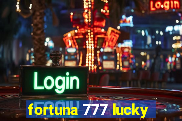 fortuna 777 lucky