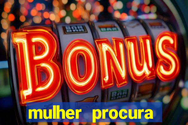 mulher procura homem vivalocal