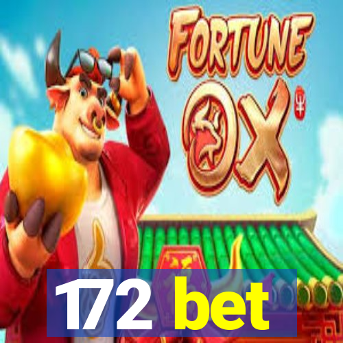 172 bet