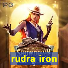 rudra iron