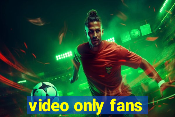 video only fans