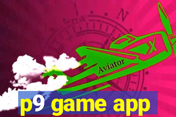 p9 game app