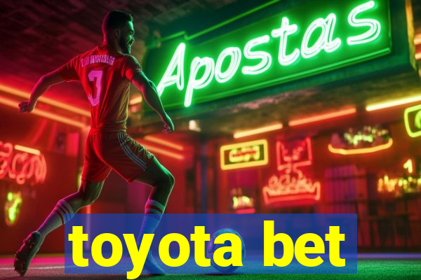 toyota bet