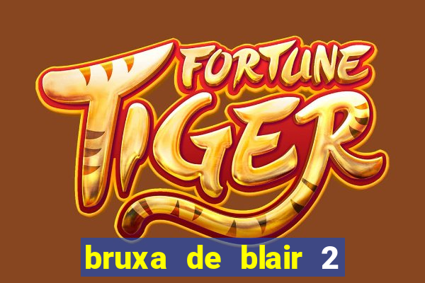 bruxa de blair 2 filme completo dublado