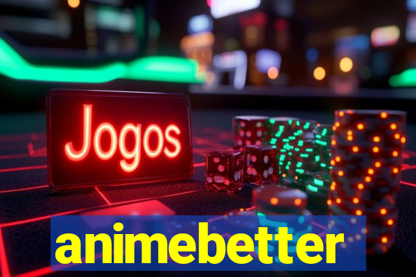 animebetter