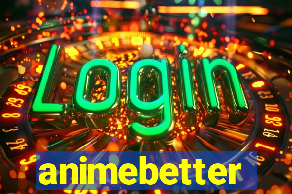 animebetter
