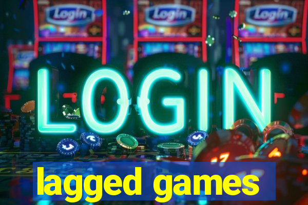 lagged games