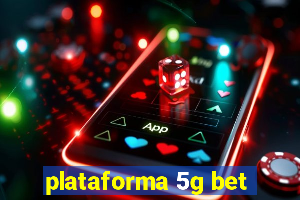 plataforma 5g bet