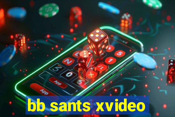 bb sants xvideo