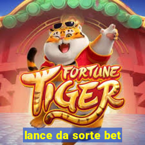 lance da sorte bet