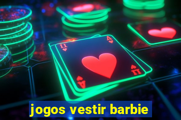 jogos vestir barbie