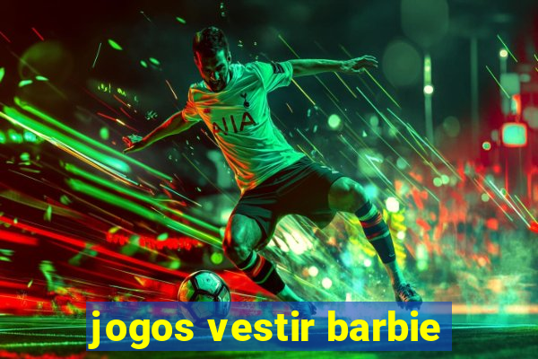 jogos vestir barbie