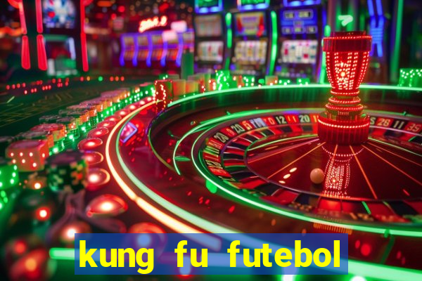 kung fu futebol clube dublado online