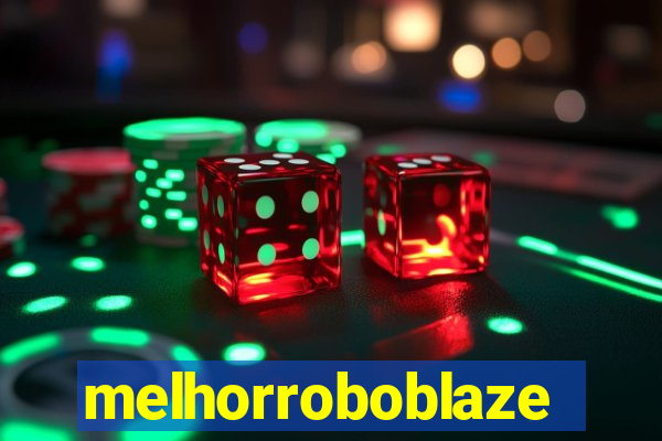 melhorroboblaze