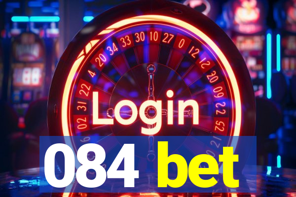 084 bet