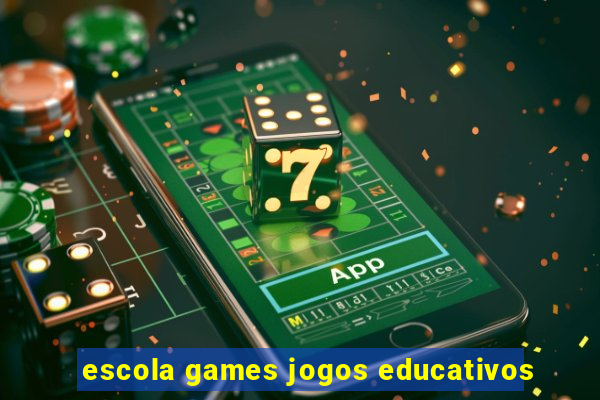 escola games jogos educativos