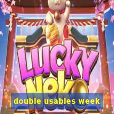 double usables week