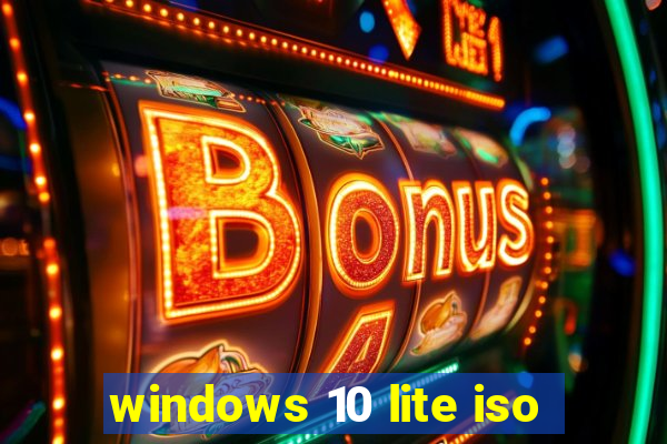 windows 10 lite iso