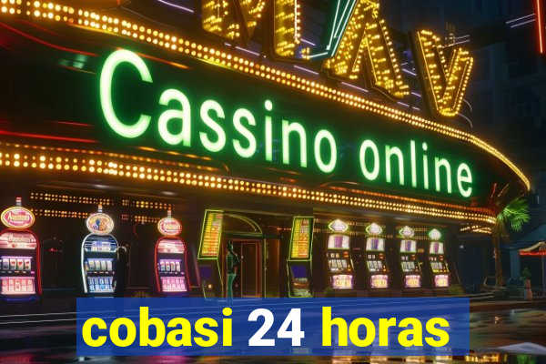 cobasi 24 horas