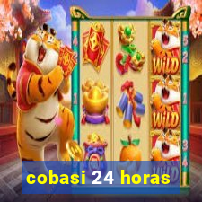 cobasi 24 horas