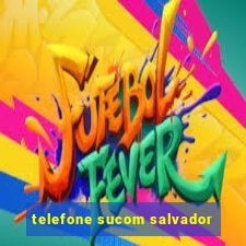 telefone sucom salvador