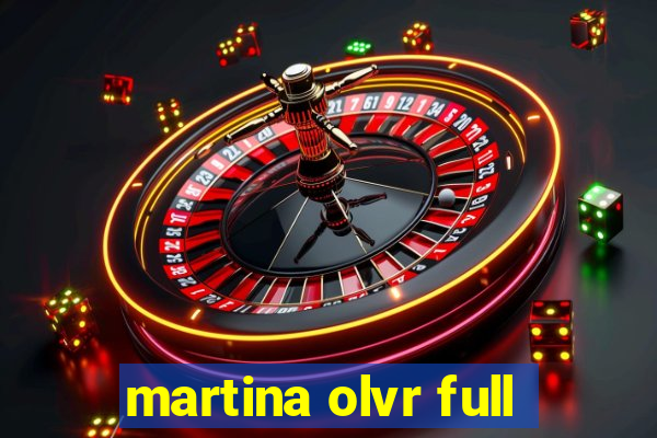 martina olvr full