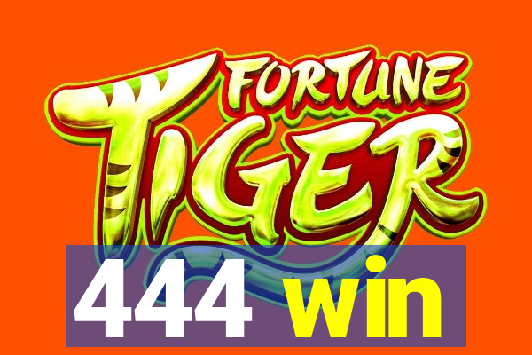 444 win