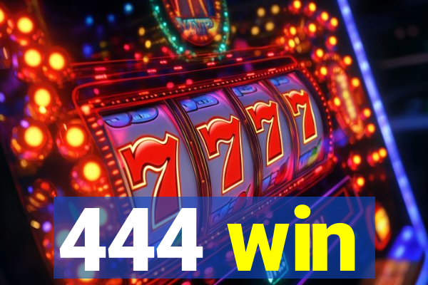 444 win