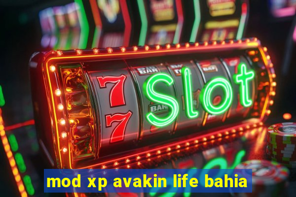 mod xp avakin life bahia