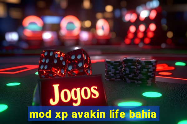 mod xp avakin life bahia