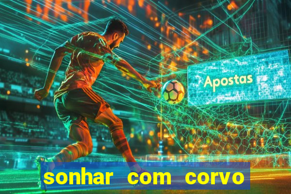 sonhar com corvo preto atacando