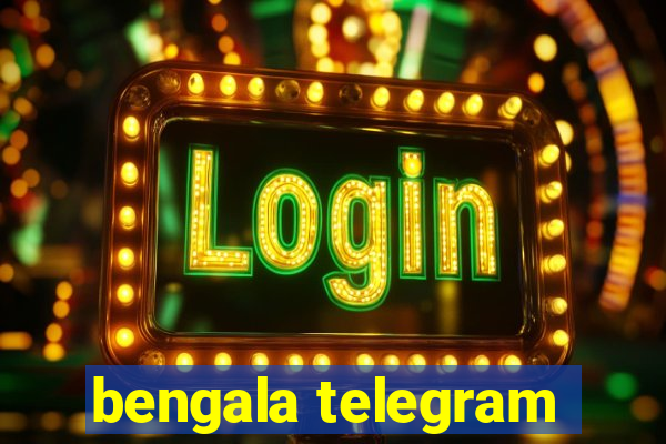 bengala telegram
