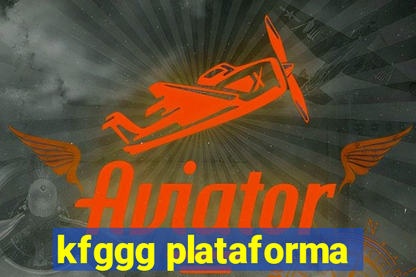 kfggg plataforma