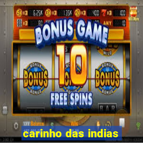 carinho das indias