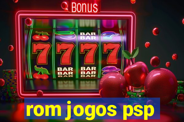 rom jogos psp
