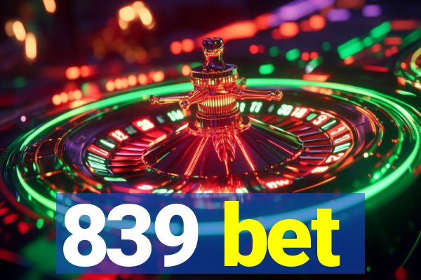 839 bet