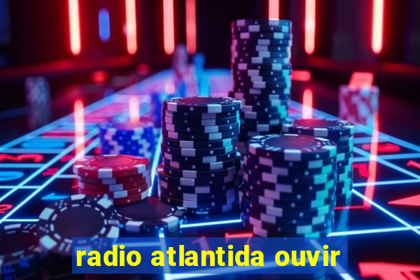 radio atlantida ouvir