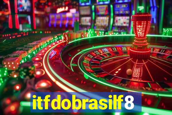 itfdobrasilf8