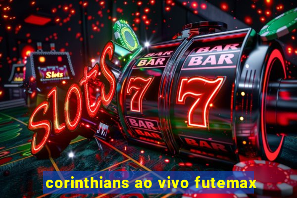 corinthians ao vivo futemax