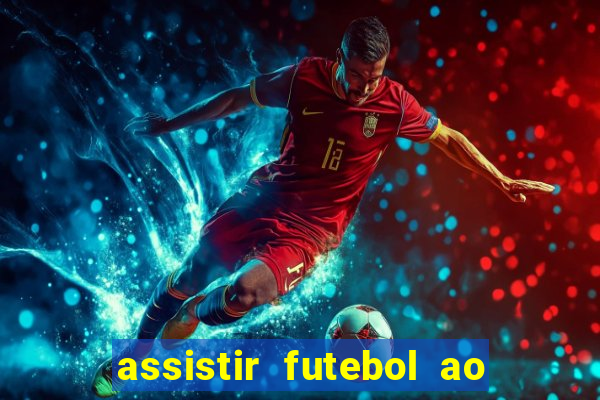 assistir futebol ao vivo rcm