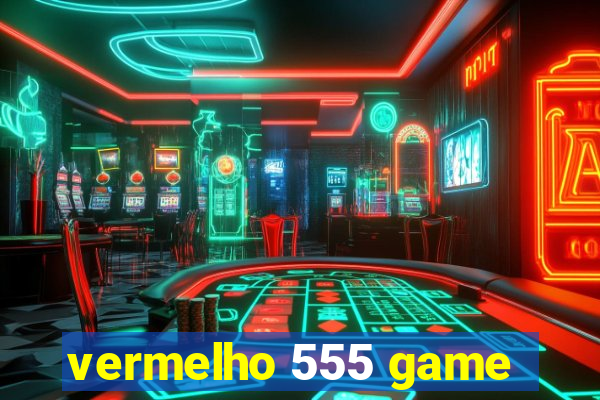 vermelho 555 game