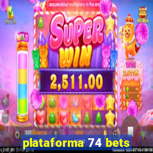 plataforma 74 bets