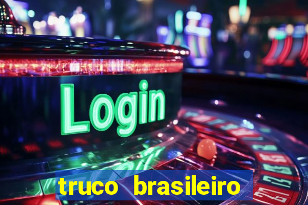 truco brasileiro giro feliz