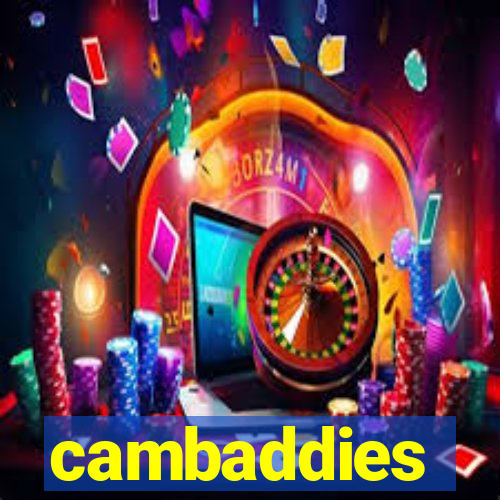 cambaddies