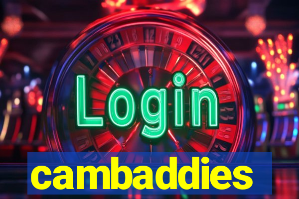 cambaddies