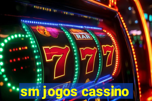 sm jogos cassino
