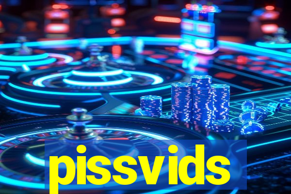 pissvids