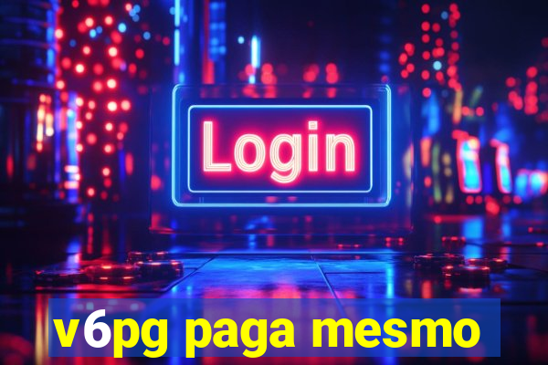 v6pg paga mesmo