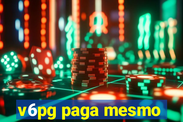 v6pg paga mesmo