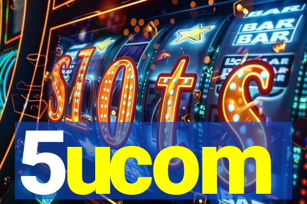 5ucom